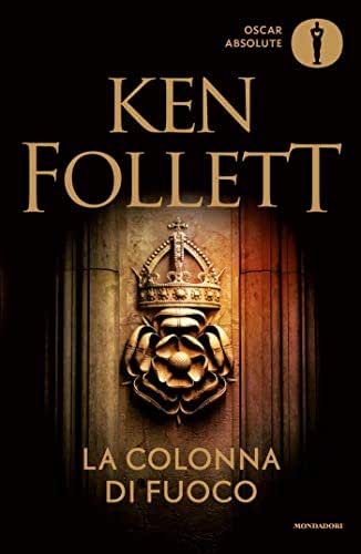 Libro Libri di ken follett - la colonna di fuoco (italiano) copertina rigida mondadori 978-8804676270