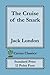 Produktbild The Cruise of the Snark (Cactus Classics Standard Print): 12 Point Font, Cream Paper, 6" x 9", 15.2 cm x 22.9 cm, Sea Adventure, Sailing, South Pacific