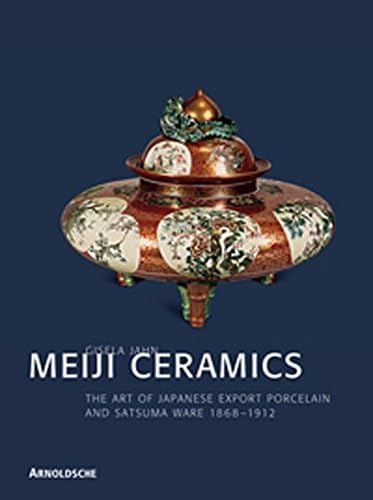 Meiji Ceramics: Japanese Export Porcelain: Japanese Export Porcelain 1868-1912