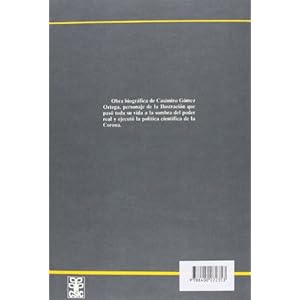 Ciencia de cámara, Casimiro Gómez Ortega (1745-1818): El científico cortesano (Estudios sobre la Ciencia)