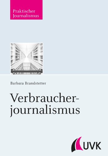 Download Verbraucherjournalismus (Praktischer Journalismus) Download Verbraucherjournalismus (Praktischer Journalismus)