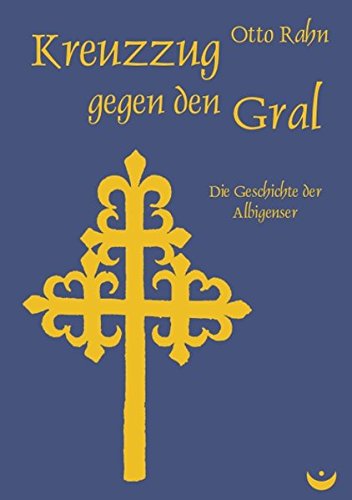 Download Kreuzzug gegen den Gral: Die Geschichte der Albigenser Download Kreuzzug gegen den Gral: Die Geschichte der Albigenser