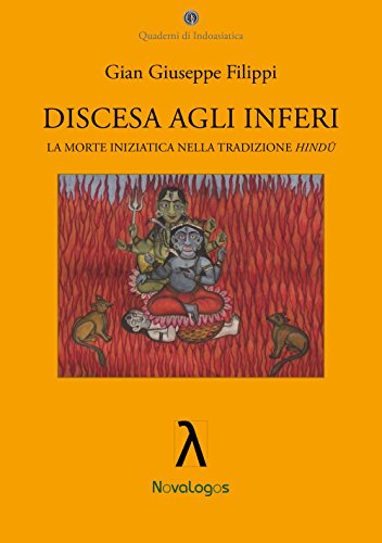 Discesa agli inferi. La morte iniziatica nella tradizione Hindù