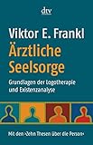 Image de Ärztliche Seelsorge: Grundlagen der Logotherapie und Existenzanalyse Mit den ›Zehn Thesen über d