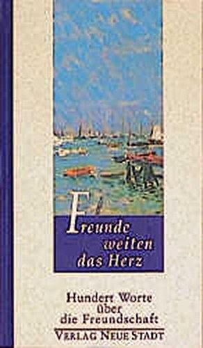 Download Freunde weiten das Herz: Hundert Worte über die Freundschaft Download Freunde weiten das Herz: Hundert Worte über die Freundschaft