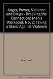 Image de Anger, Power, Violence and Drugs - Breaking the Connection: Men's Workbook No. 2: Taking a Stand Against Violence