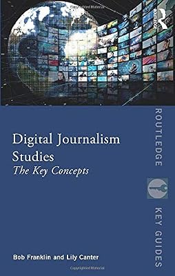 Digital Journalism Studies: The Key Concepts
