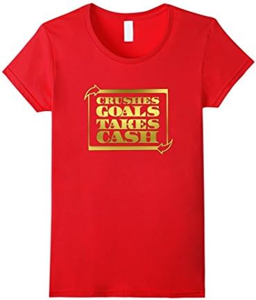 Women's Crushes Goals Takes Cash T-Shirt Large Red