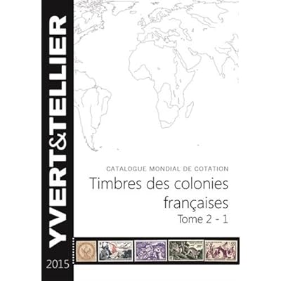 Catalogue Yvert Et Tellier De Timbres Poste Tome 2 1ere Partie Timbres Des Colonies Francaises Pdf Online Hokostadin