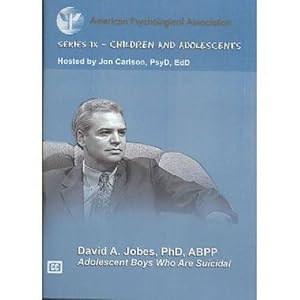 Adolescent Boys Who Are Suicidal (American Psychological Association Series IX - Children and Adolescents)