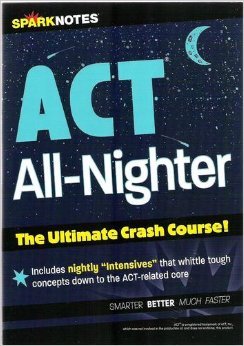 Preisvergleich Produktbild ACT All-Nighter: The Ultimate Crash Course! (Spark Notes)