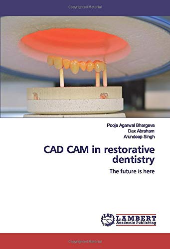 Preisvergleich Produktbild CAD CAM in restorative dentistry: The future is here