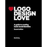 Logo Design Love: A guide to creating iconic brand identities (Voices That Matter)