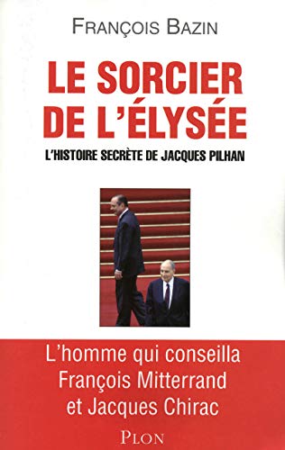 Le sorcier de l'Elysée Le sorcier de l'Elysée