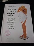Image de Schlank durch Fingerdruck. Die neue Akupressurmethode: diätfrei - streßfrei - effektiv