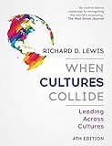 When Cultures Collide: Leading Across Cultures (English Edition) by Richard Lewis