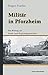 Militär in Pforzheim: Ein Beitrag zur Stadt- und Regionalgeschichte by 