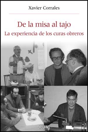 De la misa al tajo: La experiencia de los curas obreros livre