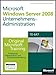 Windows Server 2008 Unternehmensadminstration - Original Microsoft Training für Examen 70-647: Praktisches Selbststudium und Prüfungsvorbereitung by