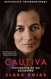 Cautiva (Captive): Testimonio De Un Secuestro (Atria Espanol) (Spanish Edition) by 