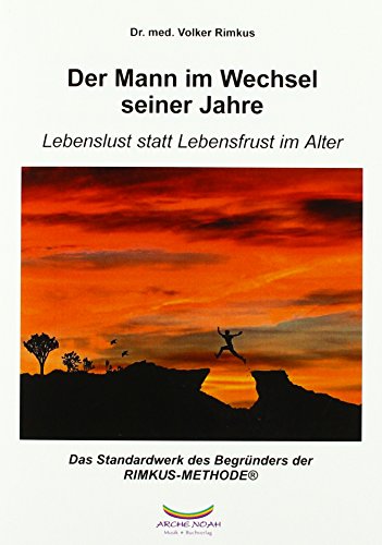 Der Mann im Wechsel seiner Jahre: Lebenslust statt Lebensfrust im Alter