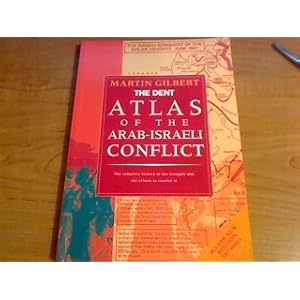 The Dent Atlas of the Arab-Israeli Conflict