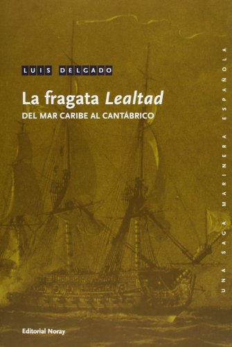Download La Fragata Lealtad (Una Saga Marinera Española) Download La Fragata Lealtad (Una Saga Marinera Española)
