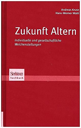 Download Zukunft Altern: Individuelle und gesellschaftliche Weichenstellungen Download Zukunft Altern: Individuelle und gesellschaftliche Weichenstellungen