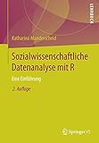 Sozialwissenschaftliche Datenanalyse mit R: Eine Einführung by Katharina Manderscheid