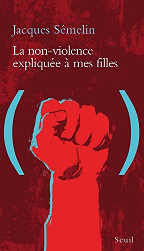 La Non-violence expliquée à mes filles La Non-violence expliquée à mes filles