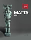 Image de Matta. Sculture-Sculptures. Catalogo della mostra. Ediz. italiana e inglese