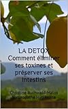 Image de LA DETOX  Comment éliminer ses toxines et préserver ses intestins