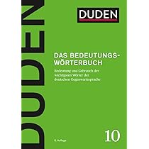 Das Bedeutungswörterbuch: Bedeutung und Gebrauch der wichtigsten