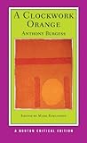 A Clockwork Orange (Norton Critical Editions) by 