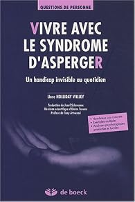 Livres Couvertures de Vivre avec le Syndrome d'Asperger : un Handicap Invisible au Quotidien