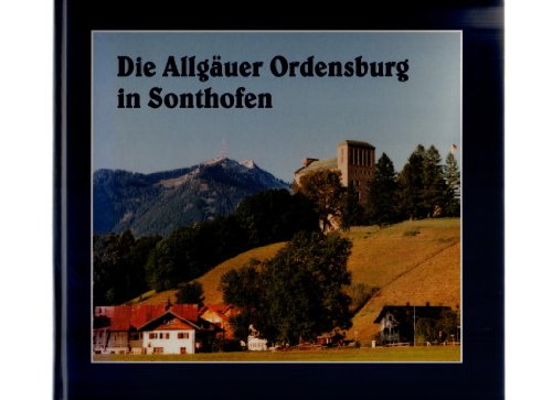 Die Allgäuer Ordensburg in Sonthofen