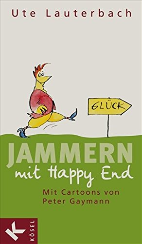 Download Jammern mit Happy End: Mit Cartoons von Peter Gaymann Download Jammern mit Happy End: Mit Cartoons von Peter Gaymann