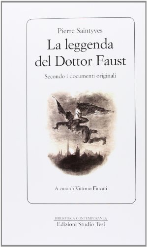 La leggenda del dottor Faust. Secondo i documenti originali
