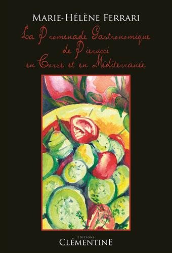 Download La promenade gastronomique de Pierucci en Corse et en Méditerranée Download La promenade gastronomique de Pierucci en Corse et en Méditerranée