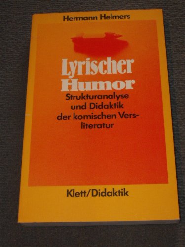 Lyrischer Humor. Strukturanalyse und Didaktik der komischen Versliteratur