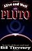 Alive and Well With Pluto: Transits of Power and Renewal by Bil Tierney