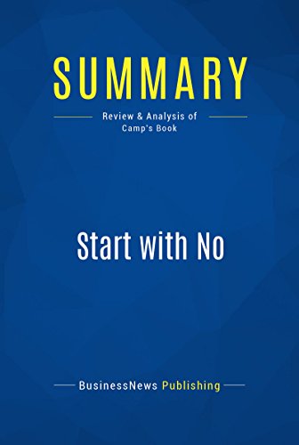 Summary: Start with No: Review and Analysis of Camp's Book (English Edition)