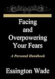 Image de Facing and Overpowering Your Fears (English Edition)