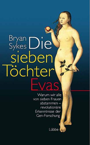Download Die sieben Töchter Evas: warum wir alle von sieben Frauen abstammen - revolutionäre Erkenntnissse der Gen-Forschung Download Die sieben Töchter Evas: warum wir alle von sieben Frauen abstammen - revolutionäre Erkenntnissse der Gen-Forschung