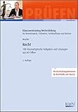 Recht: 180 klausurtypische Aufgaben und Lösungen aus 60 Fällen (Klausurentraining Weiterbildung - für Betriebswirte, Fachwirte, Fachkaufleute und Meister) by 