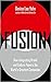 Produktbild FUSION: How Integrating Brand and Culture Powers the Worlds Greatest Companies [Paperback] [Jan 01, 2018] Denise Yohn