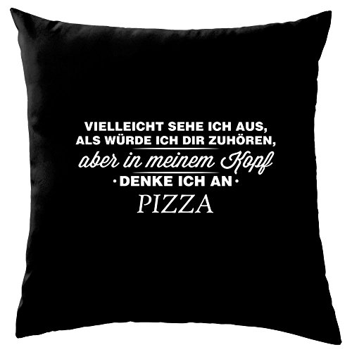 Vielleicht sehe ich aus als würde ich dir zuhören aber in meinem Kopf denke ich an Pizza - Dekokissen 41 x 41 cm - Schwarz