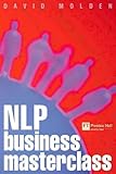 NLP Business Masterclass: Skills for realising human potential (FT S) by 