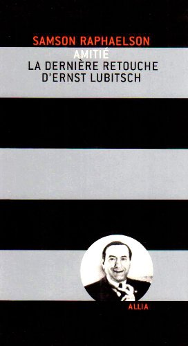 Télécharger Amitié : La dernière retouche d'Ernst Lubitsch PDF Ebook En Ligne