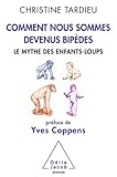 Image de Comment nous sommes devenus bipèdes: Le mythe des enfants-loups